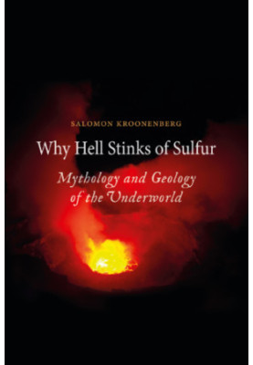 Why hell stinks of sulfur: mythology and geology of the underworld
