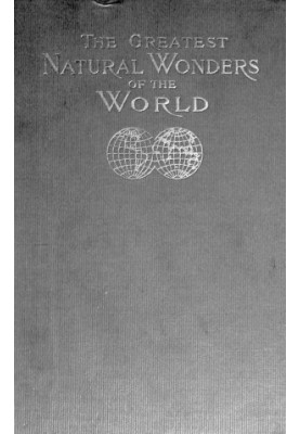 Greatest wonders of the world, as seen and described by famous writers