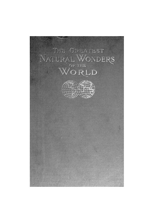 Greatest wonders of the world, as seen and described by famous writers