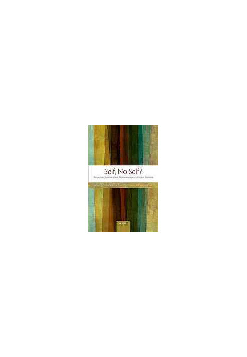 Self, no self? : perspectives from analytical, phenomenological, and Indian traditions