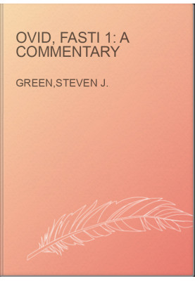 Ovid, Fasti 1: a commentary