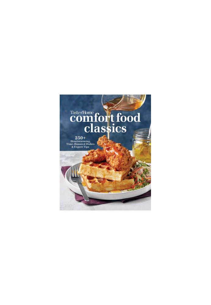 Taste of Home Comfort Food Classics: 200+ HEARTWARMING DISHES & HANDY HINTS