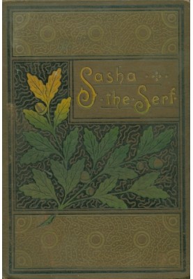 Sasha the serf, and other stories of Russian life