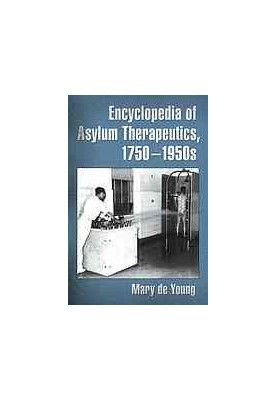 Encyclopedia of asylum therapeutics, 1750/1950s