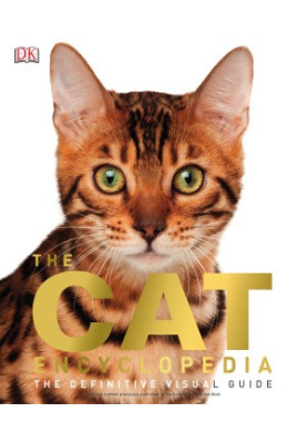 The Cat Encyclopedia: The Definitive Visual Guide