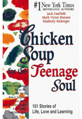 Chicken Soup for the Teenage Soul (Chicken Soup for the Soul)