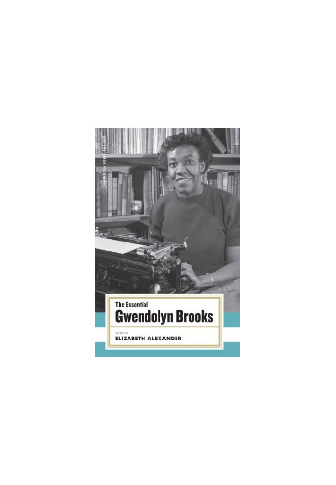 The Essential Gwendolyn Brooks
