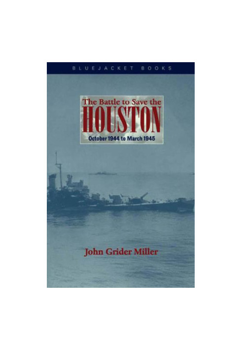 The Battle to Save the Houston: October 1944 to March 1945