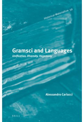 Gramsci and languages : unification, diversity, hegemony