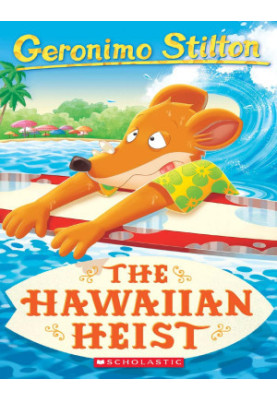 The Hawaiian Heist (Geronimo Stilton 72)