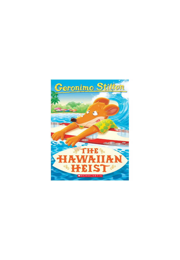 The Hawaiian Heist (Geronimo Stilton 72)