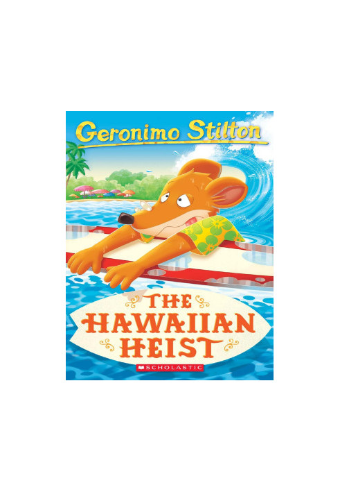The Hawaiian Heist (Geronimo Stilton 72)