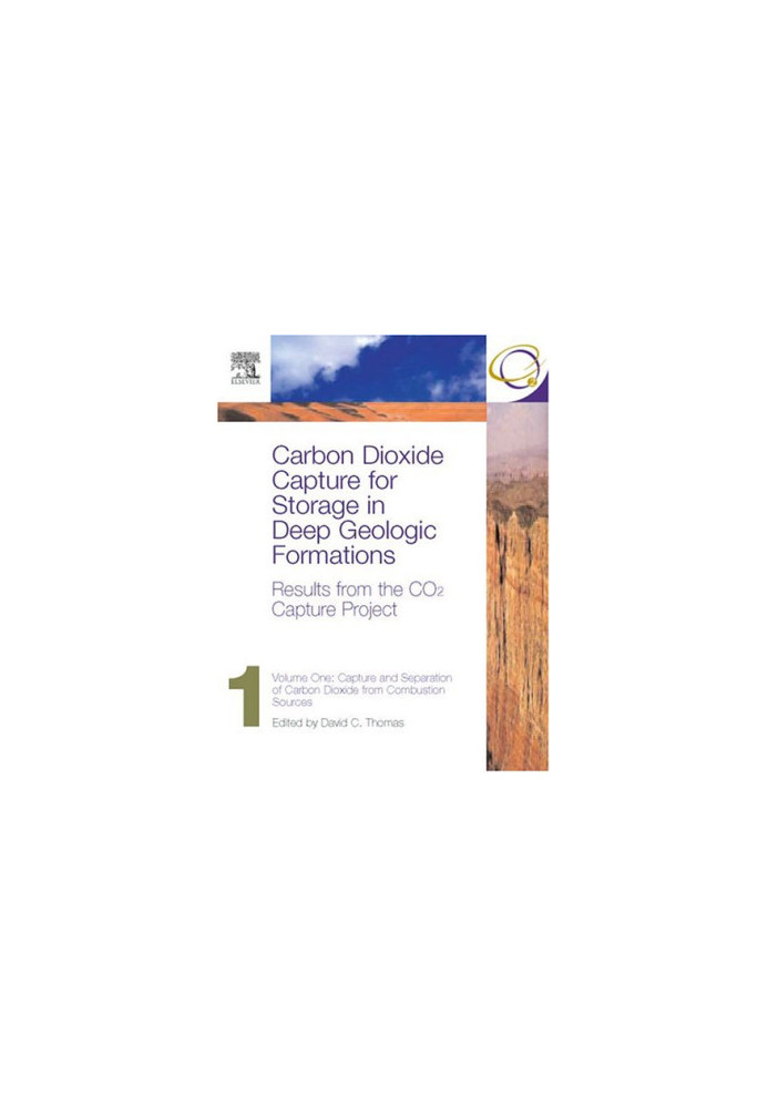 Carbon Dioxide Capture for Storage in Deep Geologic Formations - Results from the COÂ² Capture Project - Vol 1 - Capture and 
