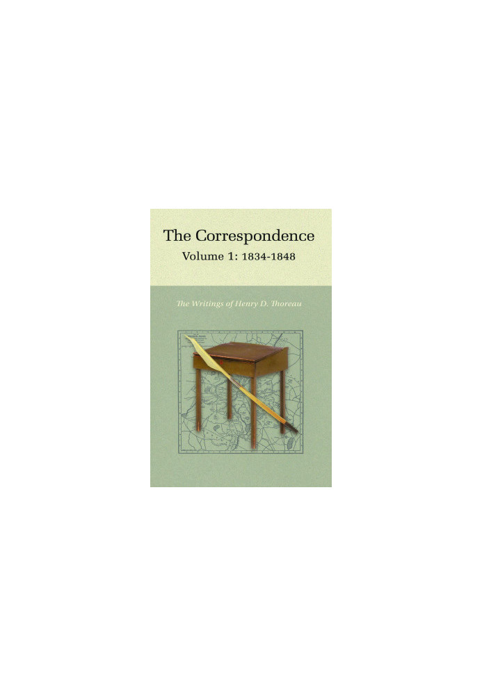 The Correspondence of Henry D. Thoreau: Volume 1: 1834 - 1848