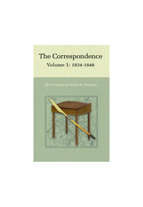 The Correspondence of Henry D. Thoreau: Volume 1: 1834 - 1848