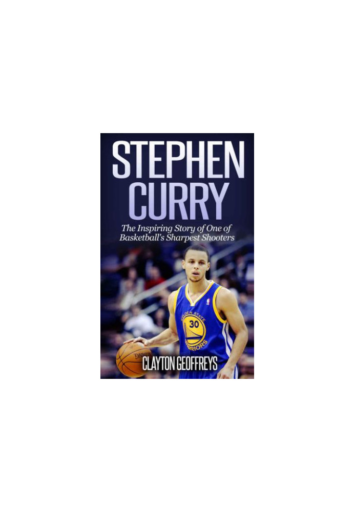 Stephen Curry: the inspiring story of one of basketball's sharpest shooters: an unauthorized biography