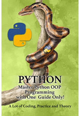 Python: Master Python OOP Programming with One Guide Only! A lot of Coding, Practice and Theory