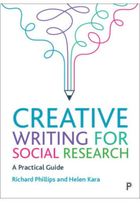 Creative Writing for Social Research: A Practical Guide