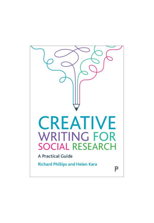 Creative Writing for Social Research: A Practical Guide