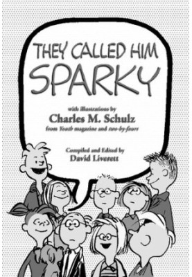 They Called Him Sparky: Friends' Reminiscences of Charles Schulz