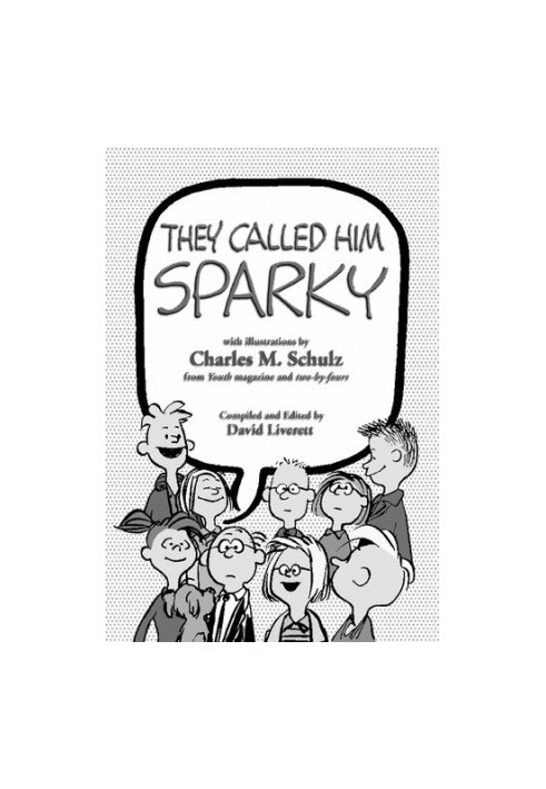 They Called Him Sparky: Friends' Reminiscences of Charles Schulz