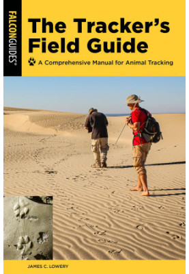 The Tracker's Field Guide: A Comprehensive Manual for Animal Tracking