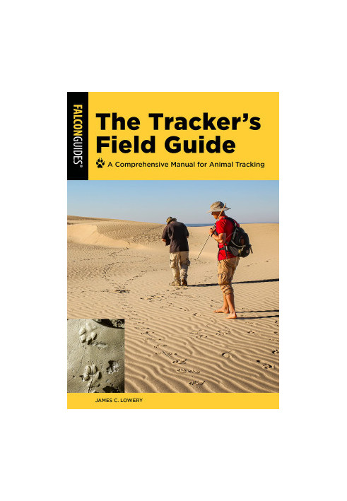 The Tracker's Field Guide: A Comprehensive Manual for Animal Tracking