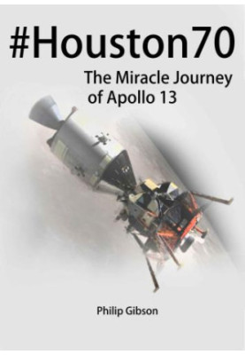 Houston70: The Miracle Journey of Apollo 13