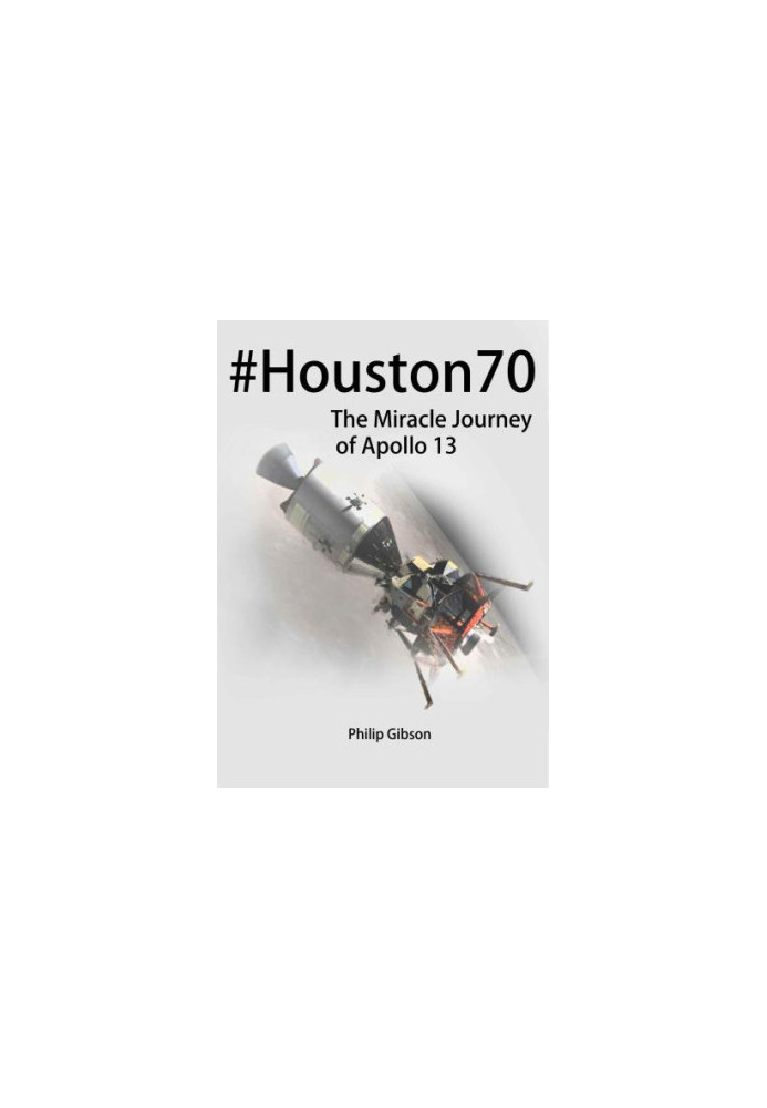 Houston70: The Miracle Journey of Apollo 13
