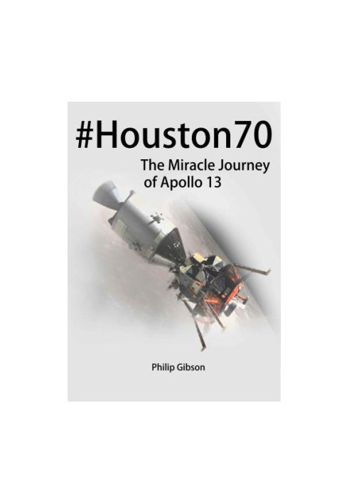Houston70: The Miracle Journey of Apollo 13