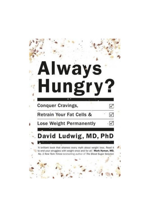 Always hungry? : conquer cravings, retrain your fat cells, and lose weight permanently