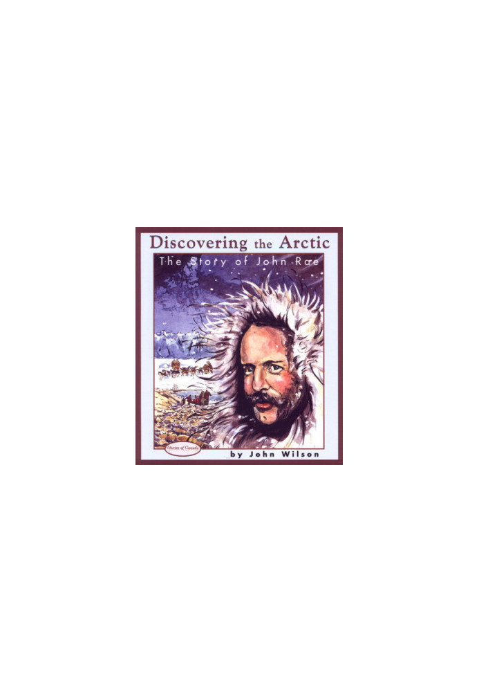 Discovering the Arctic: The Story of John Rae