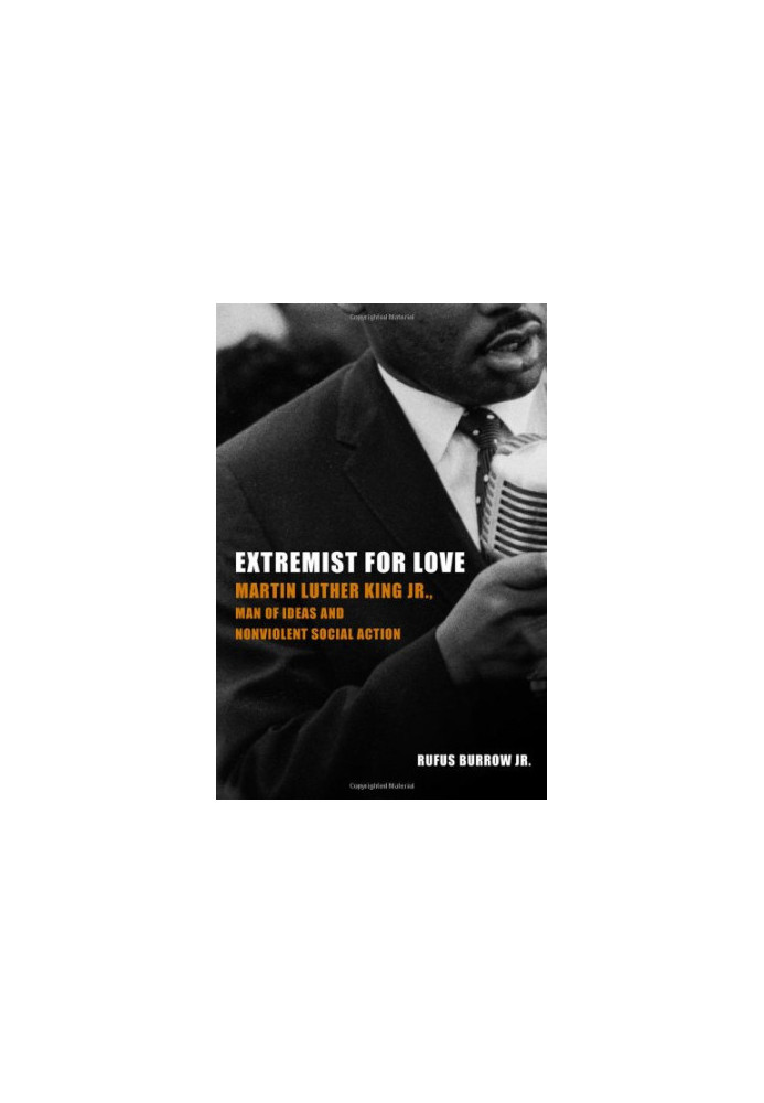 Extremist for Love: Martin Luther King Jr., Man of Ideas and Nonviolent Social Action