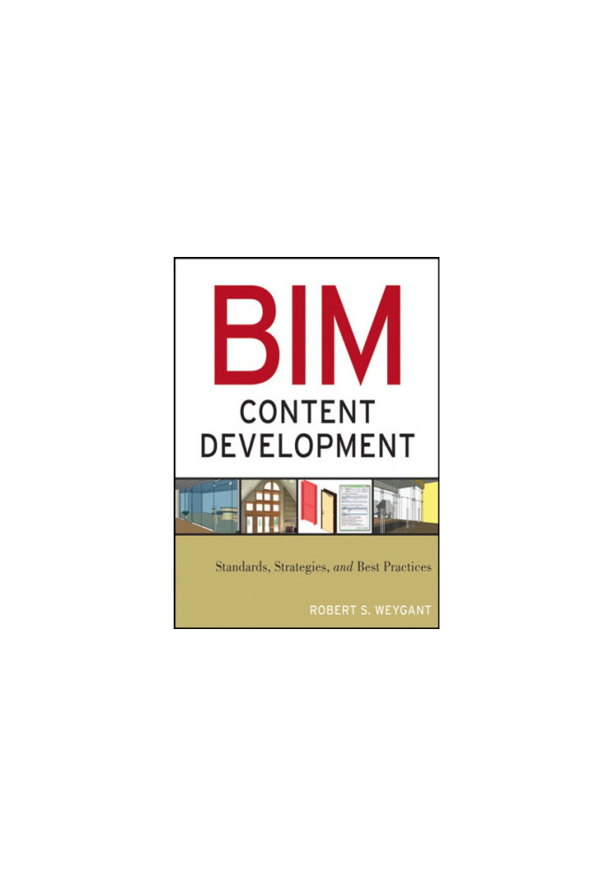 Bim content development : standards, strategies, and best practices