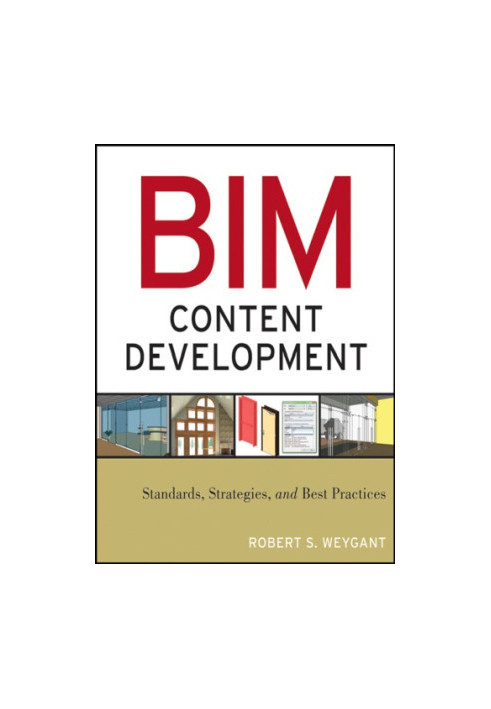 Bim content development : standards, strategies, and best practices