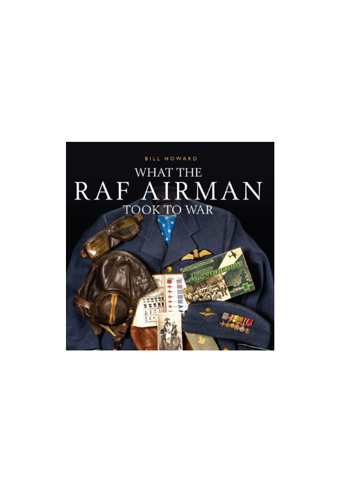 What the RAF Airman Took to War