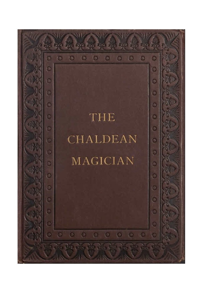 The Chaldean Magician An Adventure in Rome in the Reign of the Emperor Diocletian