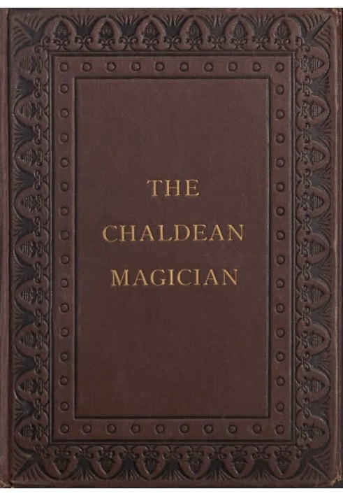 The Chaldean Magician An Adventure in Rome in the Reign of the Emperor Diocletian