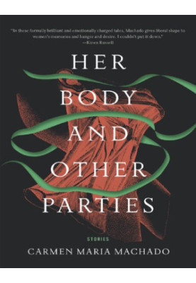 Her Body and Other Parties