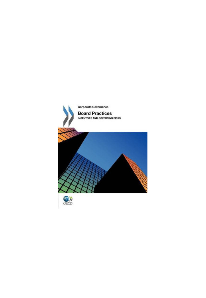 Board Practices: Incentives and Governing Risks (Corporate Governance)