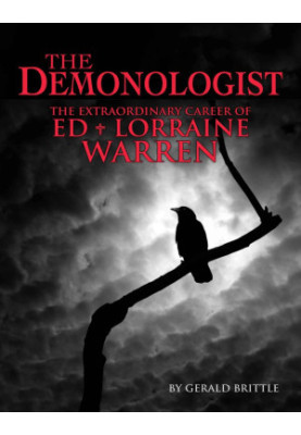 The Demonologist: The Extraordinary Career of Ed and Lorraine Warren