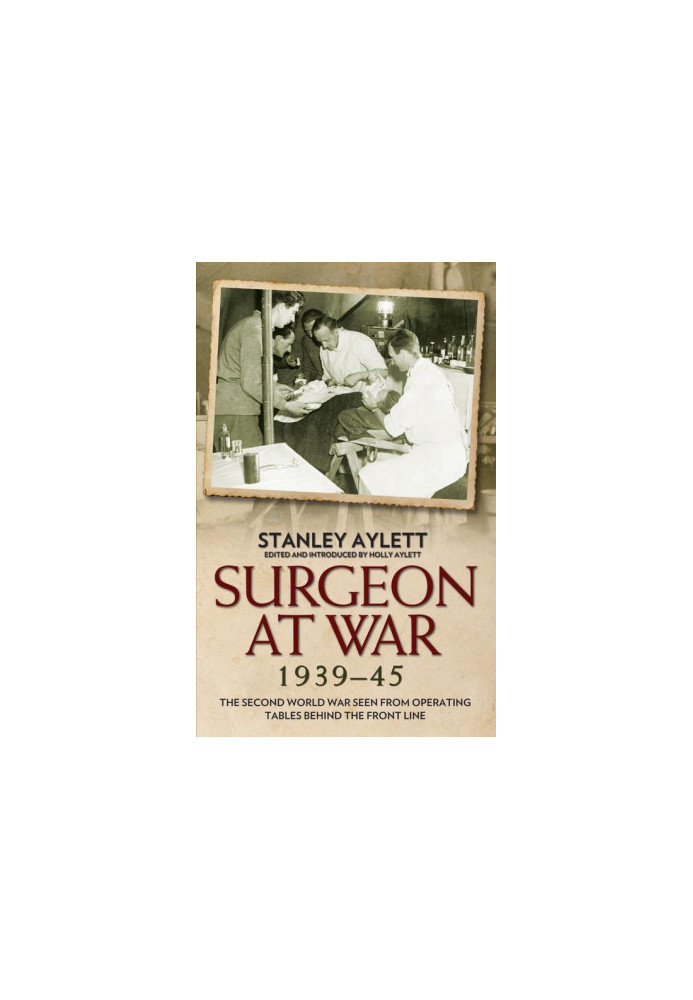 Surgeon at War 1939 · 1945
