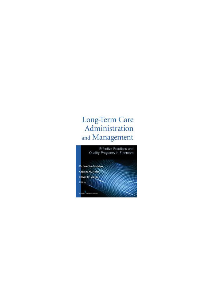 Long-Term Care Administration and Management: Effective Practices and Quality Programs in Eldercare