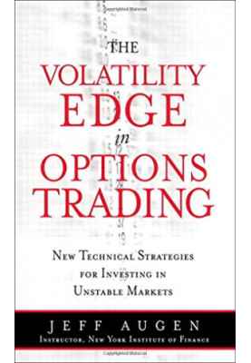 The Volatility Edge in Options Trading: New Technical Strategies for Investing in Unstable Markets
