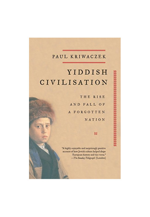 Yiddish Civilisation: The Rise and Fall of a Forgotten Nation