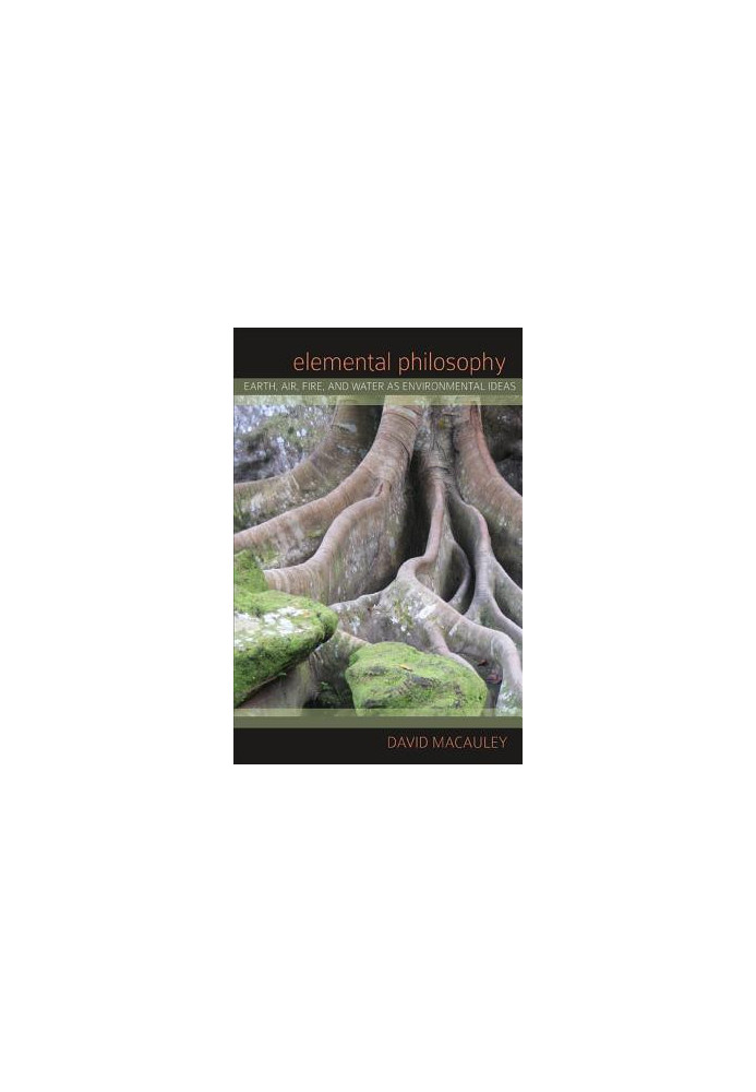 Elemental philosophy: earth, air, fire, and water as environmental ideas