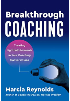 Breakthrough Coaching: Creating Lightbulb Moments in Your Coaching Conversations