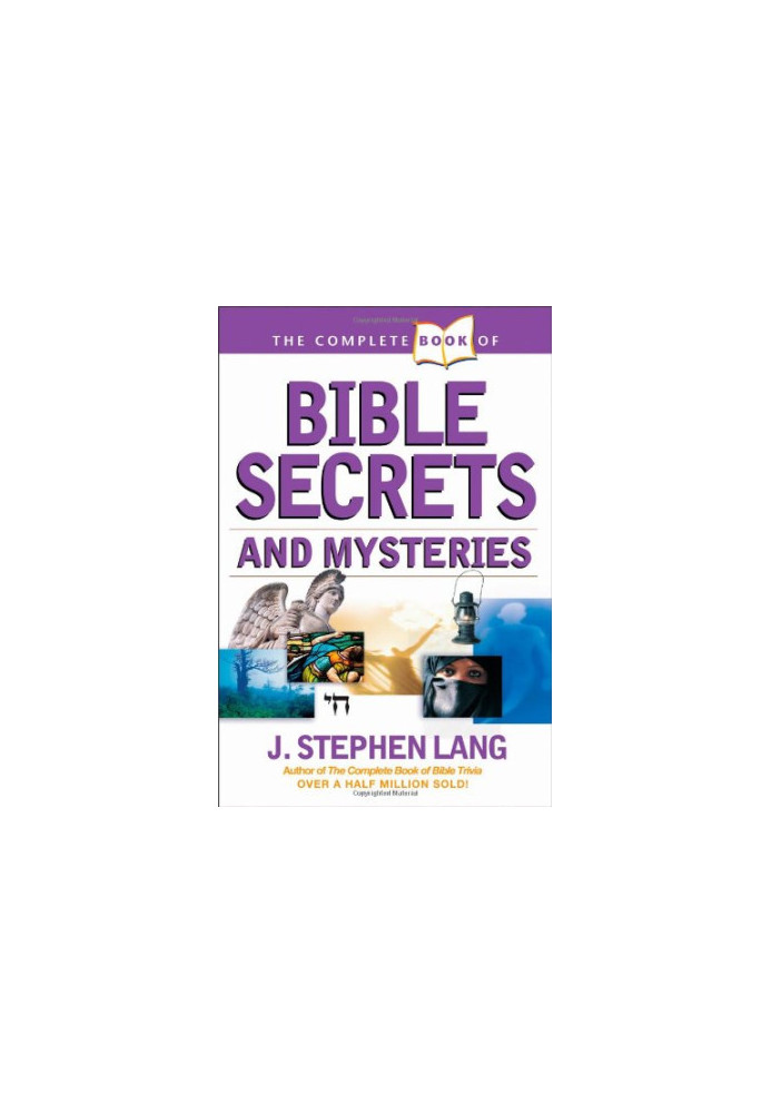 The complete book of Bible secrets and mysteries