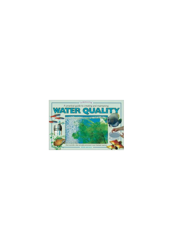 A Practical Guide to Creating and Maintaining Water Quality