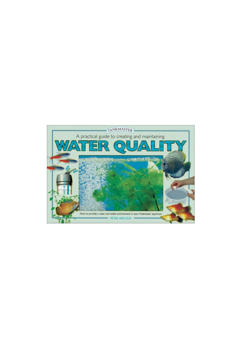 A Practical Guide to Creating and Maintaining Water Quality